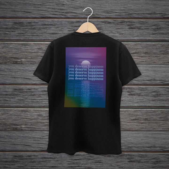 TSHIRT YOU DESERVE HAPPINESS PSYCHEDELICS SESSIONS